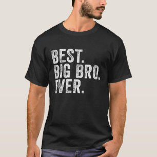 Best Big Bro Ever Big Brother Birthday Funny Vinta T-Shirt