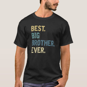 Best Big Brother Ever  Cool Big Brother  10 T-Shirt