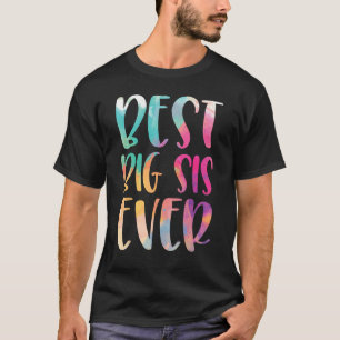 Best Big Sis Ever Mother s Day T-Shirt