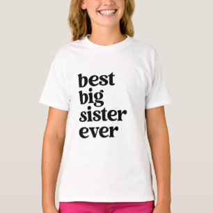 Best Big Sister Ever Black & White Text Girls T-Shirt