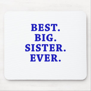 Best Big Sister Ever Mouse Pad