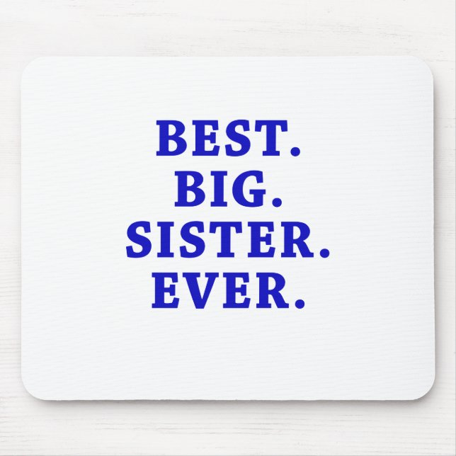 Best Big Sister Ever Mouse Pad (Front)