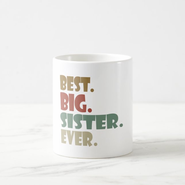 Best Big Sister Ever Older Sibling for Girls Coffee Mug (Center)