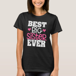 Best Big Sister Ever Siblings Family Announcement  T-Shirt