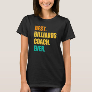 Best Billiards Coach Ever Billiard Player Cue Snoo T-Shirt