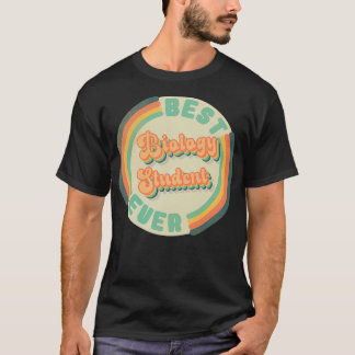 Best Biology Student Ever funny best Biology Stude T-Shirt