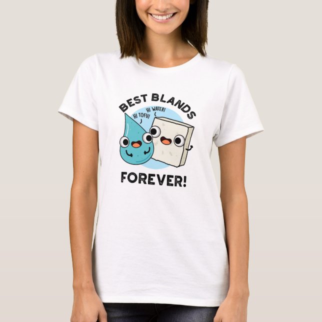 Best Blands Forever Funny BFF Pun  T-Shirt (Front)