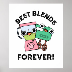 Best Blends Forever Funny BFF Pun  Poster