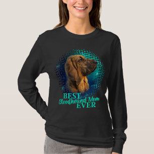 Best Bloodhound Mom Ever Dog Owner Gift Idea T-Shirt