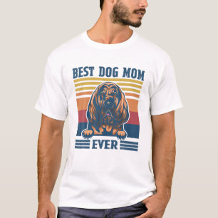 Best Bloodhound Mom Ever Funny Dog Mom Mother's Da T-Shirt