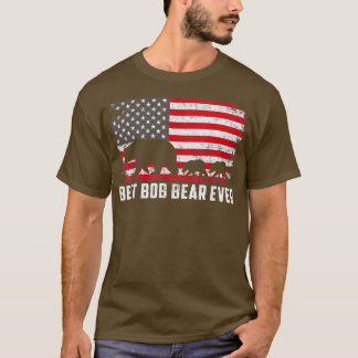 Best Bob Bear Ever USA American Flag Father's Day T-Shirt