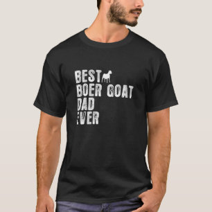 Best BOER GOAT DAD Ever T-Shirt