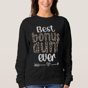 Best Bonus Aunt Ever Step Auntie Bonus Auntie Sweatshirt