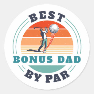 Best Bonus Dad By Par Stepdad Fathers Day Classic Round Sticker
