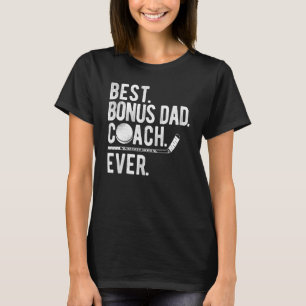 Best Bonus Dad Coach Ever Ice Hockey T-Shirt