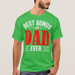 Best Bonus Dad Ever Design for Fathers Day 1 T-Shirt