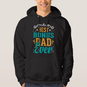 Best Bonus Dad Ever for Fathers Day  2 Hoodie
