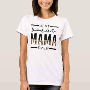 Best Bonus Mama Ever Gifts for Stepmom  T-Shirt