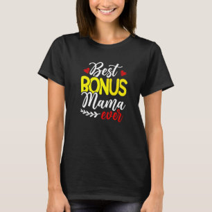 Best Bonus Mama Ever Mom Mother Mother's Day T-Shirt