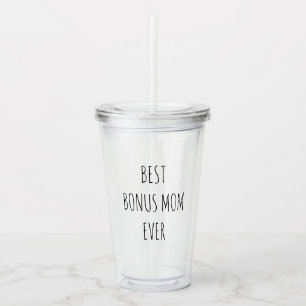Best Bonus Mom Ever Acrylic Tumbler