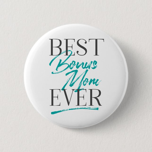 Best Bonus Mom Ever Flair Collection 2 Inch Round Button (Front)