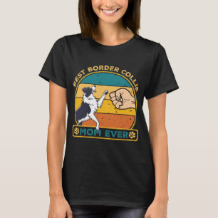 Best Border Collie Dog Mom T-Shirt