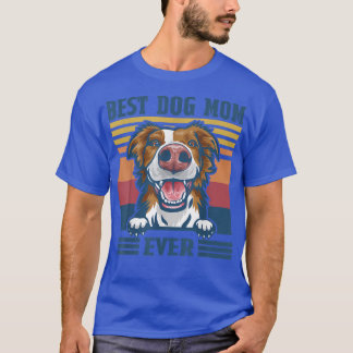 Best Border Collie Mom Ever Funny Dog Mom Mother's T-Shirt