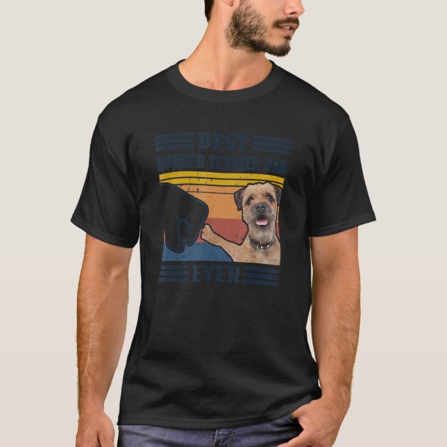 Best Border Terrier Dog Dad Ever Bump Fit Funny Do T-Shirt (Front)