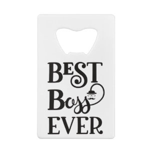 Best Boss Ever Bottle Opener Credit Card Bottle Opener