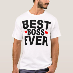 BEST BOSS EVER T-Shirt