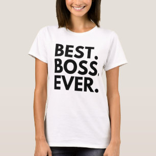 BEST BOSS EVER T-Shirt