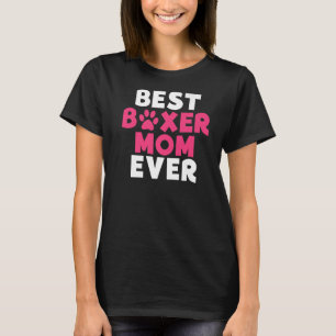 Best Boxer Mom Ever Boxer Dog Mom T-Shirt