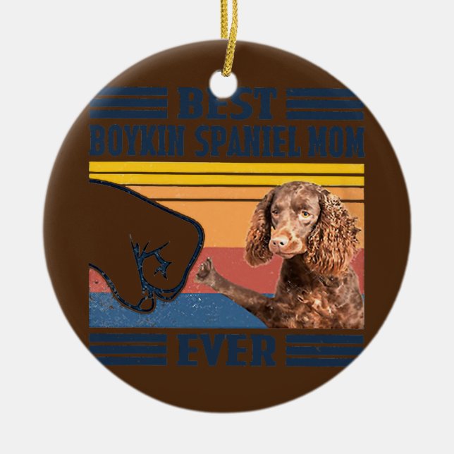 Best Boykin Spaniel Mom Ever Funny Dog Mom Ceramic Ornament (Front)