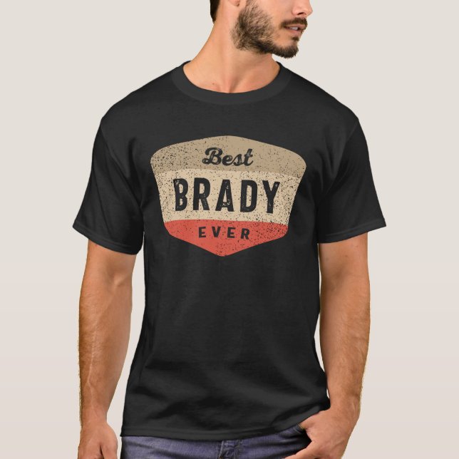 Best Brady Ever Funny Name Brady T-Shirt (Front)