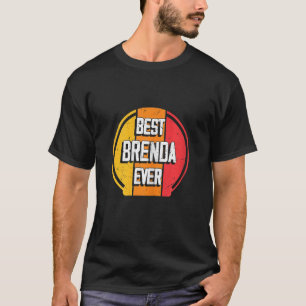 Best Brenda Ever Funny Brenda Name T-Shirt