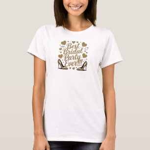 "Best Bridal Party Ever!" T-Shirt