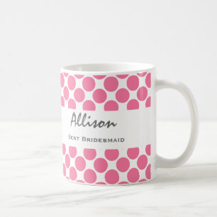 Best BRIDESMAID with PINK and WHITE Polka Dots V43 Coffee Mug