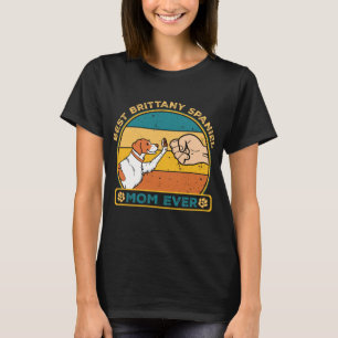 Best Brittany Spaniel Dog Mom T-Shirt