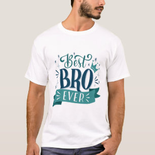 Best BRO Ever T-Shirt
