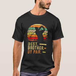 Best Brother By Par Fathers Day Golf T-Shirt