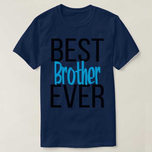 Best Brother Ever 1 T-Shirt (Design Front)