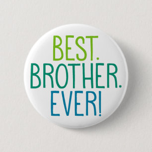 Best. Brother. Ever! 2 Inch Round Button