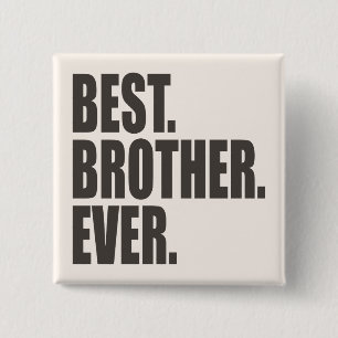 Best. Brother. Ever. 2 Inch Square Button