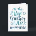 Best Brother Ever 58th Birthday Typography in Blue Card<br><div class="desc">Simple but bold typography in blue tones to wish your Best Brother EVER a Happy 58th Birthday. © Ness Nordberg</div>