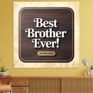 Best Brother Ever, Approved Text Design Canvas Print