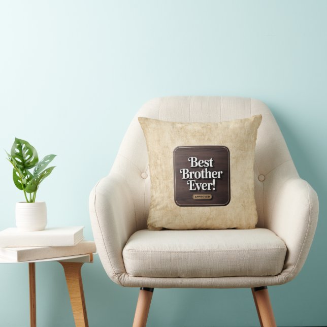 Best Brother Ever, Approved Text Design Throw Pillow (Chair)