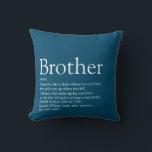 Best Brother Ever Definition Fun Modern Blue Throw Pillow<br><div class="desc">Perfect for your special brother (big or small) to create a unique gift. A perfect way to show him how amazing he is every day. Designed by Thisisnotme©</div>