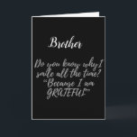 **BEST BROTHER EVER** HAPPY BIRTHDAY CARD<br><div class="desc">TO THE **BEST BROTHER EVER*** HAPPY BIRTHDAY AND I AM SO ***GRATEFUL*** THAT ***YOU*** ARE MY BROTHER!!!!!</div>