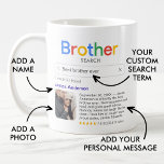 Best Brother Ever Search Results Photo & Message Coffee Mug<br><div class="desc">Tell your brother he's the best with this modern mug, featuring a 'Search' logo with a single search result for "Best brother ever', consisting of your brother's name, a photo, your personal message and a 5-star rating. If you need any help customizing this, please message me using the button below...</div>