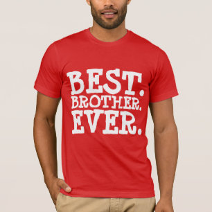 BEST BROTHER EVER T-shirts